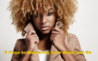 5 Keys to Mastering Your Wash and Go